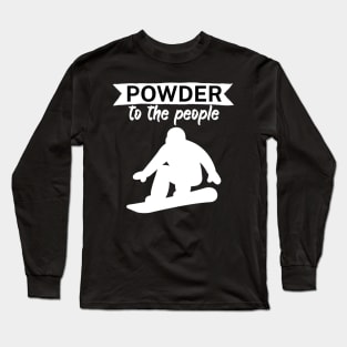 Powder to the people Long Sleeve T-Shirt